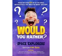Would You Rather?: Space Explorers Edition
