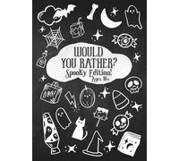 Would You Rather: Spooky Edition: A Silly, Scary-ish, and Laugh-Out-Loud Halloween Game Book for Kids, Tweens, and Families Ages 10+