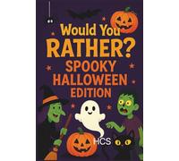 Would You Rather? Spooky Halloween Edition - 300 Challenging Questions To Make You Laugh (Funny Jokes and Activities - Ages 7-13): The Funniest & ... Game Book for Kids, Families, and Friends!