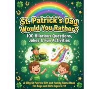 Would You Rather? St. Patrick’s Day Edition for Kids: 200 Funny Questions, Jokes & Activities - Hilarious Holiday Gift and Family Game for Boys and Girls Ages 6-12