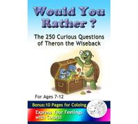 Would You Rather?: The 250 Curious Questions of Theron the Wiseback