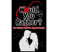 Would You Rather: The Ultimate Game for Married Couples