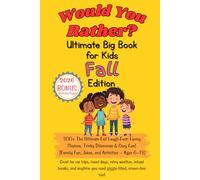 Would You Rather Ultimate Big Book For Kids Fall Edition: 300+ The Ultimate Fall Laugh-Fest: Funny Choices, Tricky Dilemmas & Cozy Fun! (Family Fun, Jokes, and Activities - Ages 6-13)