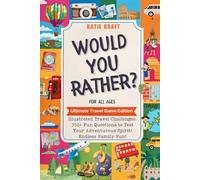Would You Rather - Ultimate Travel Adventure Game: Epic Fun and Challenging Questions for All Ages: Illustrated Travel Challenges: 350+ Fun Questions ... Spirit | For All Ages | Endless Family Fun