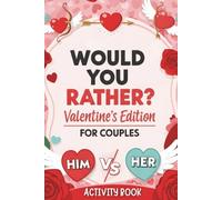 Would You Rather ?: Valentine's Edition for Couples Activity Book