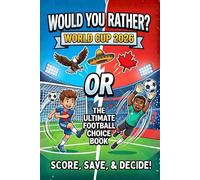 Would You Rather Word Cup 2026 Book: Hilarious and Fun ''This or that'' Challenges For Kids And Soccer Fans | With Fun Facts and Coloring Pages