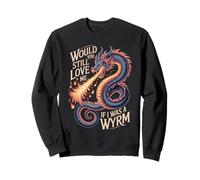 Would You Still Love Me If I Was A Wyrm Meme di Internet - Felpa