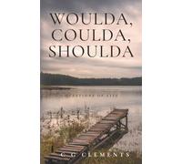 Woulda, Coulda, Shoulda: Questions of Life