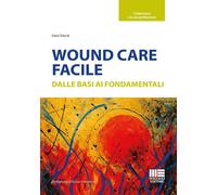 Wound care facile. Dalle basi ai fondamentali - 2025 - Maggioli E