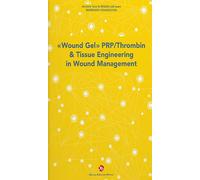 «Wound Gel» PRP/Thrombin & Tissue Engineering in Wound Management
