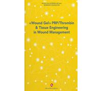 «Wound Gel» PRP/Thrombin & Tissue Engineering in Wound Management