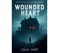 WOUNDED HEART: When grief turns to horror, even the house remembers