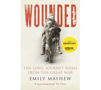 Emily Mayhew Wounded (Tascabile)