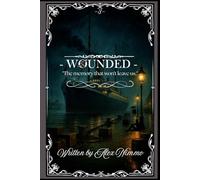 Wounded: "The memory that won’t leave us"