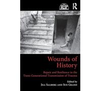 Wounds of History: Repair and Resilience in the Trans-Generational Transmission of Trauma