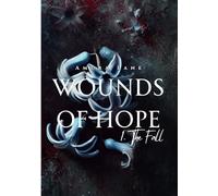 Wounds Of Hope: 1. The Fall
