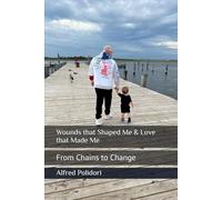 Wounds that Shaped Me & Love that Made Me: From Chains to Change