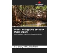 Wouri mangrove estuary (Cameroon): Physical aspects of a humid coastal environment