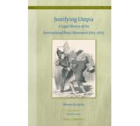 Wouter De Rycke Justifying Utopia: A Legal History of the International P (Book)