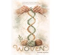 WOVEN: A 42-W hristian Pregnancy & Birth Prayer Devotional Journal
