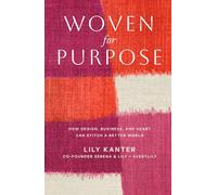 Woven For Purpose: How Design, Business, and Heart can Stitch a Better World