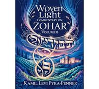 Woven Light Commentary On Zohar Volume 8