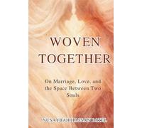 WOVEN TOGETHER: On Marriage, Love, and the Space Between Two Souls