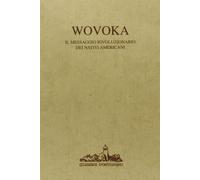 Wovoka. Il messaggio rivoluzionario dei nativi americani