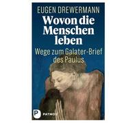 Wovon die Menschen leben: Wege zum Galater-Brief des Paulus