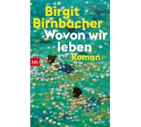 Wovon wir leben: Roman