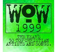 Wow 1999: The Year's 30 Top Christian Artists & Songs by unknown (1998-10-20)