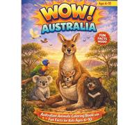 WOW! Australia: Australian Animals Coloring Book with Fun Facts for Kids Ages 6-10