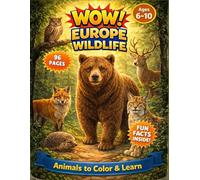 WOW! Europe Wildlife: Animals to Color & Learn with Fun Facts and Quiz | Educational Activity Book for Kids Ages 6-10