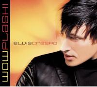 Wow Flash! by Elvis Crespo (2001-02-13)