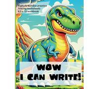 WOW I CAN WRITE!: Alpha & Number Practice; Tracing Worksheets, 8.5 x 11 workbook