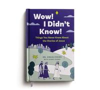 Wow! I Didn’t Know! Things You Never Knew About the Stories of Jesus