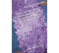 WoW Journal v1.0: Life is an Adventure Where My Plans are Expectations that Constantly Change.