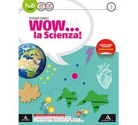 Wow la scienza. Con Vulcani, terremoti e tettonica. Per la Scuola media. Con e-book. Con espansione online (Vol. 3)