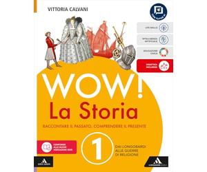 Wow! La storia. Raccontare il passato, comprendere il presente. Con Le origini del Medioevo. Per la Scuola media. Con Educazione civica. Con e-book. Dai Longobardi alle guerre di religione (Vol. 1)
