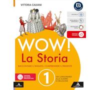 Wow! La storia. Raccontare il passato, comprendere il presente. Con Le origini del Medioevo. Temi di Educazione civica. Per la Scuola media. Con ... online. Dai Longobardi alle ... (Vol. 1)