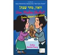 Wow, Machar Shabbat! Evviva, domani sarà sabato!