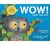 WOW! Said the Owl by Tim Hopgood (2010-06-04)