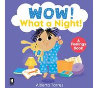 Wow! What a Night!: Help toddlers talk about their emotions with this illustrated bedtime board book!