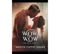 WOW WOW THE WILD RIDE: HIS HIDDEN FANTASIES