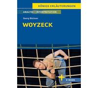 Woyzeck von Georg Büchner - Textanalyse und Interpretation: mit Zusammenfassung, Inhaltsangabe, Charakterisierung, Szenenanalyse, Prüfungsaufgaben uvm.: 315