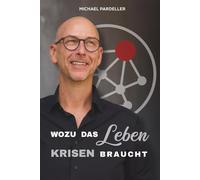 Wozu das Leben KRISEN braucht