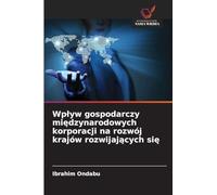 Wp¿yw gospodarczy mi¿dzynarodowych korporacji na rozwój krajów rozwijaj¿cych si¿