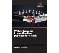 Wp¿yw kana¿ów komunikacji na postrzeganie marki