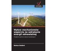 Wp¿yw mechanizmów wsparcia na wdra¿anie energii odnawialnej: Podej¿cie oparte na danych panelowych