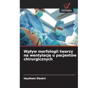 Wp¿yw morfologii twarzy na wentylacj¿ u pacjentów chirurgicznych